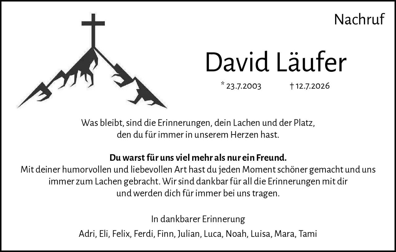 <p>Was bleibt, sind die Erinnerungen, dein Lachen und der Platz, den du für immer in unserem Herzen hast.</p><p>Du warst für uns viel mehr als nur ein Freund.</p><p>Mit deiner humorvollen und liebevollen Art hast du jeden Moment schöner gemacht und uns immer zum Lachen gebracht. Wir sind dankbar für all die Erinnerungen mit dir und werden dich für immer bei uns tragen.</p><p>In dankbarer Erinnerung</p><p>Adri, Eli, Felix, Ferdi, Finn, Julian, Luca, Noah, Luisa, Mara, Tami</p>