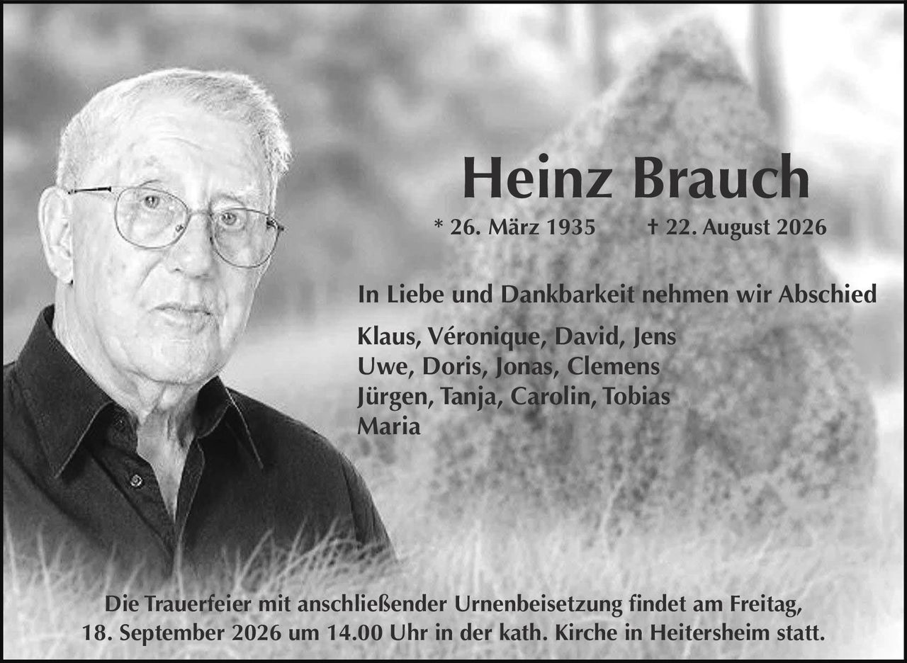 <p>* 26. März 1935 † 22. August 2026</p>
<p><strong>In Liebe und Dankbarkeit nehmen wir Abschied</strong></p>
<p>Klaus, Véronique, David, Jens<br>Uwe, Doris, Jonas, Clemens<br>Jürgen, Tanja, Carolin, Tobias<br>Maria</p>
<p>Die Trauerfeier mit anschließender Urnenbeisetzung findet am Freitag, 18. September 2026 um 14.00 Uhr in der kath. Kirche in Heitersheim statt.</p>