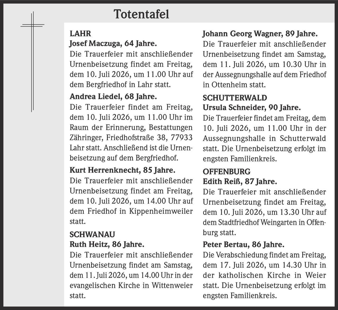 <strong>Josef Maczuga, 64 Jahre.</strong><br><br>Die Trauerfeier mit anschließender Urnenbeisetzung findet am Freitag, dem 10. Juli 2026, um 11.00 Uhr auf dem Bergfriedhof in Lahr statt.