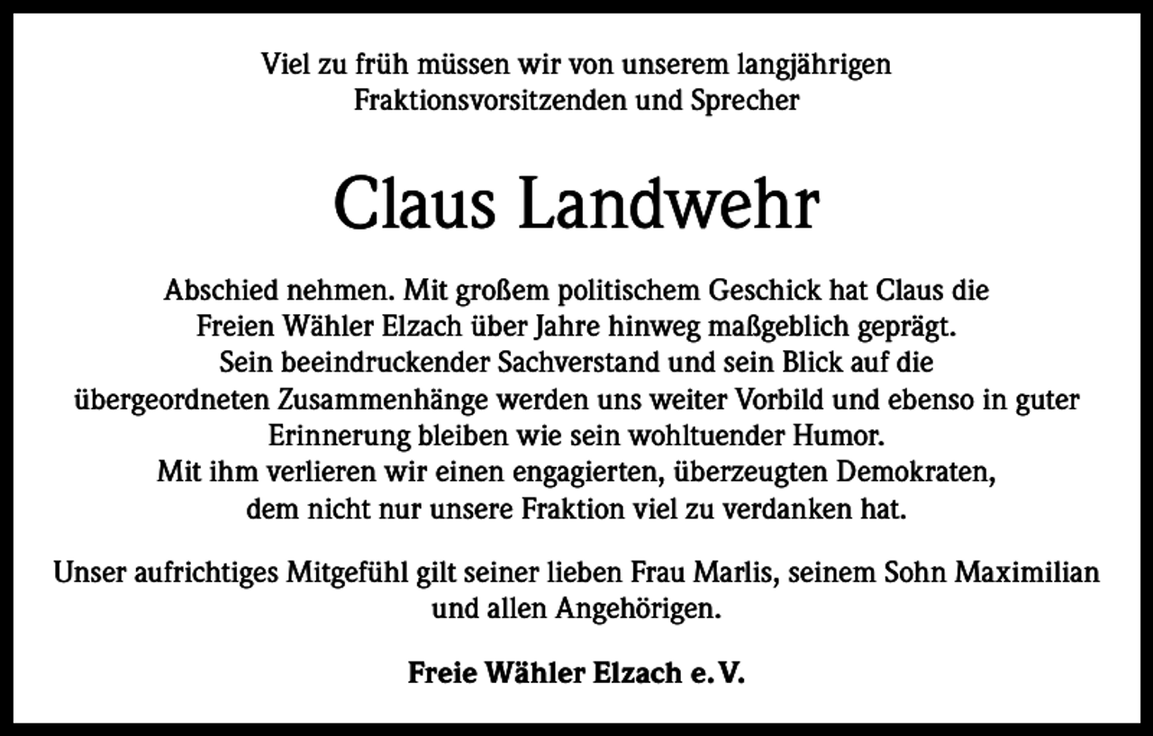 <p>Viel zu früh müssen wir von unserem langjährigen<br />Fraktionsvorsitzenden und Sprecher</p><p>Claus Landwehr<br />Abschied nehmen. Mit großem politischem Geschick hat Claus die<br />Freien Wähler Elzach über Jahre hinweg maßgeblich geprägt.<br />Sein beeindruckender Sachverstand und sein Blick auf die<br />übergeordneten Zusammenhänge werden uns weiter Vorbild und ebenso in guter<br />Erinnerung bleiben wie sein wohltuender Humor.<br />Mit ihm verlieren wir einen engagierten, überzeugten Demokraten,<br />dem nicht nur unsere Fraktion viel zu verdanken hat.<br />Unser aufrichtiges Mitgefühl gilt seiner lieben Frau Marlis, seinem Sohn Maximilian<br />und allen Angehörigen.<br />Freie Wähler Elzach e. V.</p>