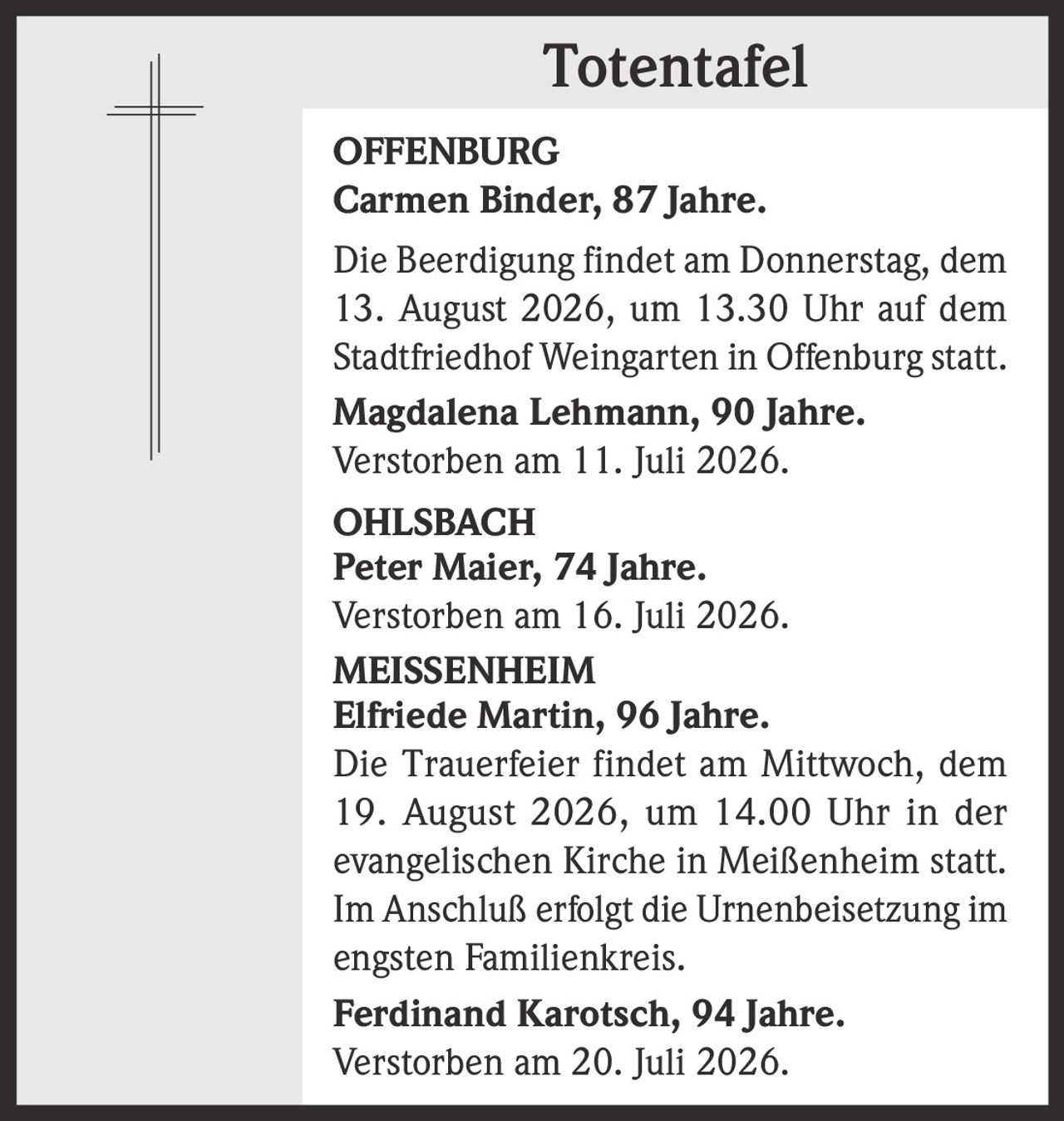 <strong>OFFENBURG</strong><br><strong>Carmen Binder, 87 Jahre.</strong><br>Die Beerdigung findet am Donnerstag, dem 13. August 2026, um 13.30 Uhr auf dem Stadtfriedhof Weingarten in Offenburg statt.