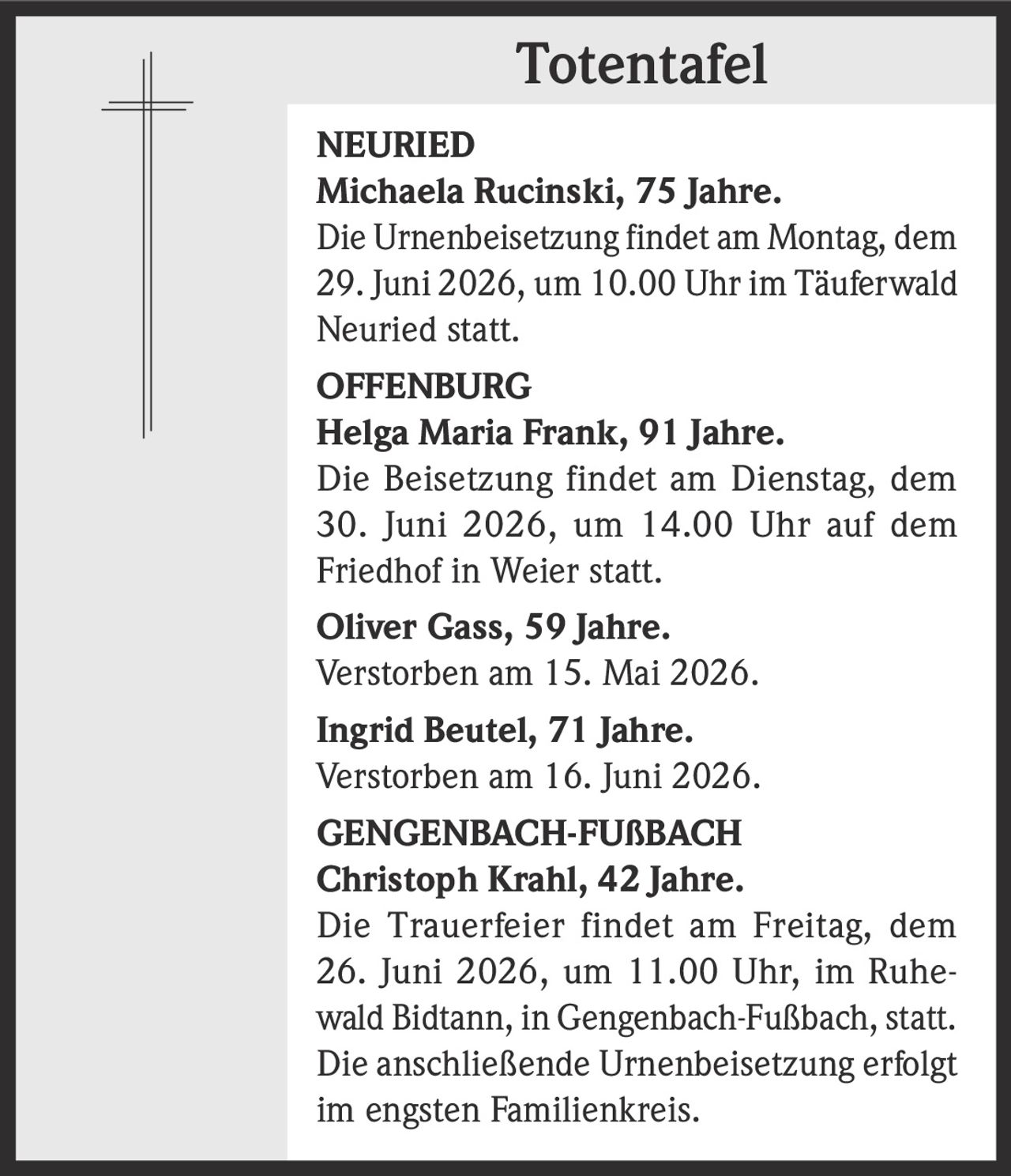 <p><strong>NEURIED</strong></p><p><strong>Michaela Rucinski, 75 Jahre.</strong></p><p>Die Urnenbeisetzung findet am Montag, dem 29. Juni 2026, um 10.00 Uhr im Täuferwald Neuried statt.</p>